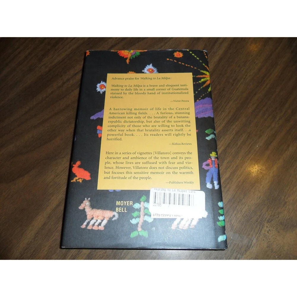 Walking to LA Milpa: Living in Guatemala With Armies, Demons, Abrazos, and Death